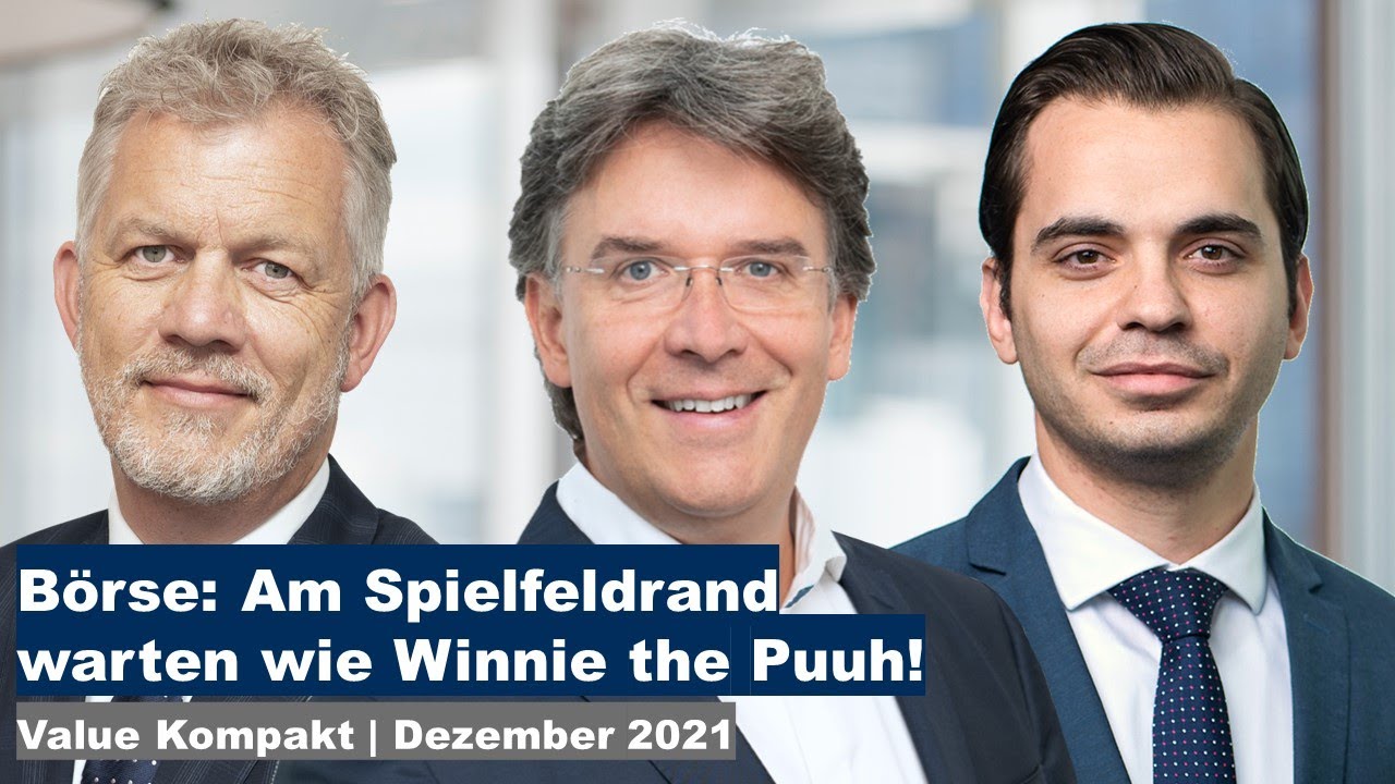Börse: Am Spielfeldrand warten wie Winnie the Puuh! | Value Kompakt Dezember 2021
