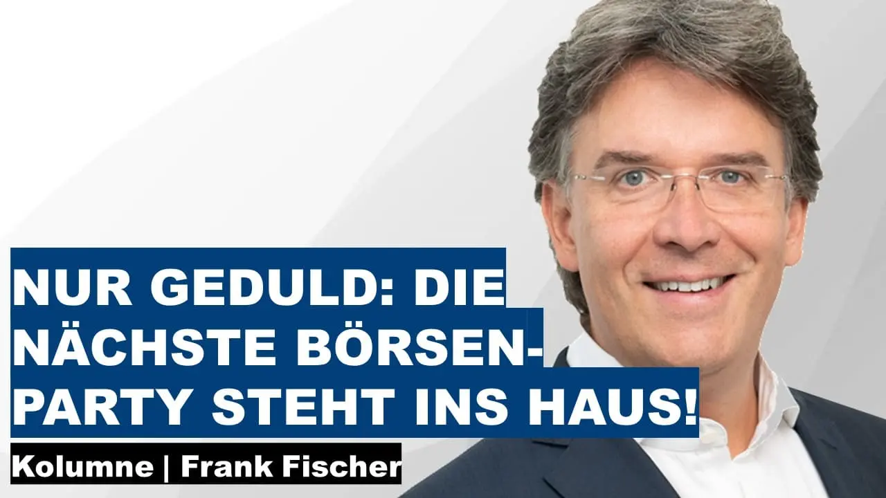 Börsenparty_steht_ins_Haus_Frank_Fischer_Kolumne