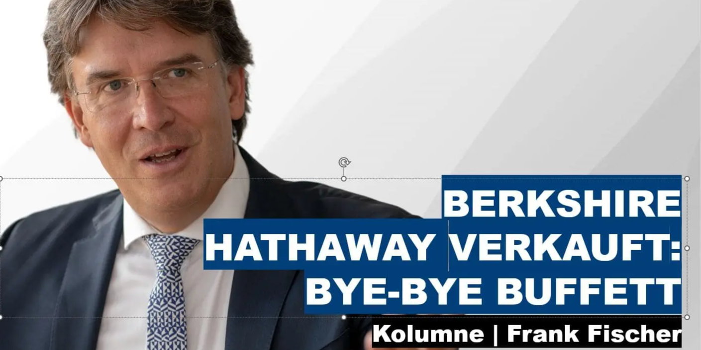 Berkshire Hathaway verkauft: Bye-bye Buffett!