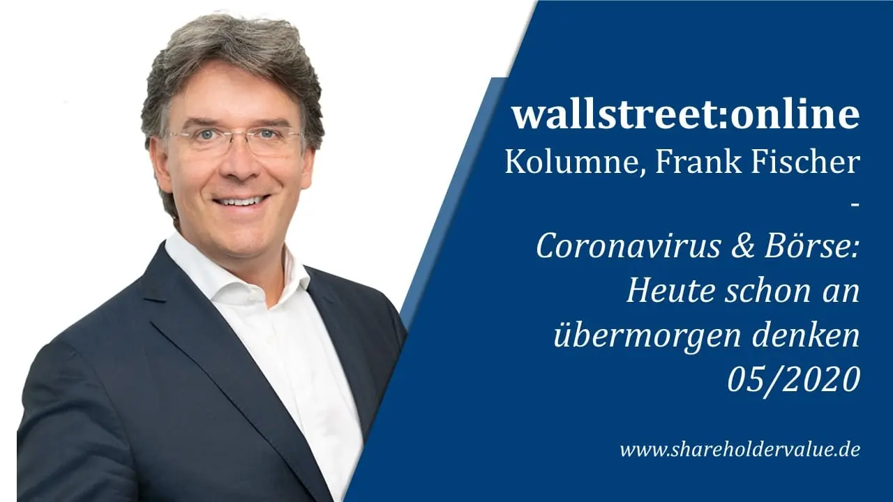 Coronavirus_Börse_Heute_schon_an_übermorgen_denken_Frank_Fischer_Kolumne