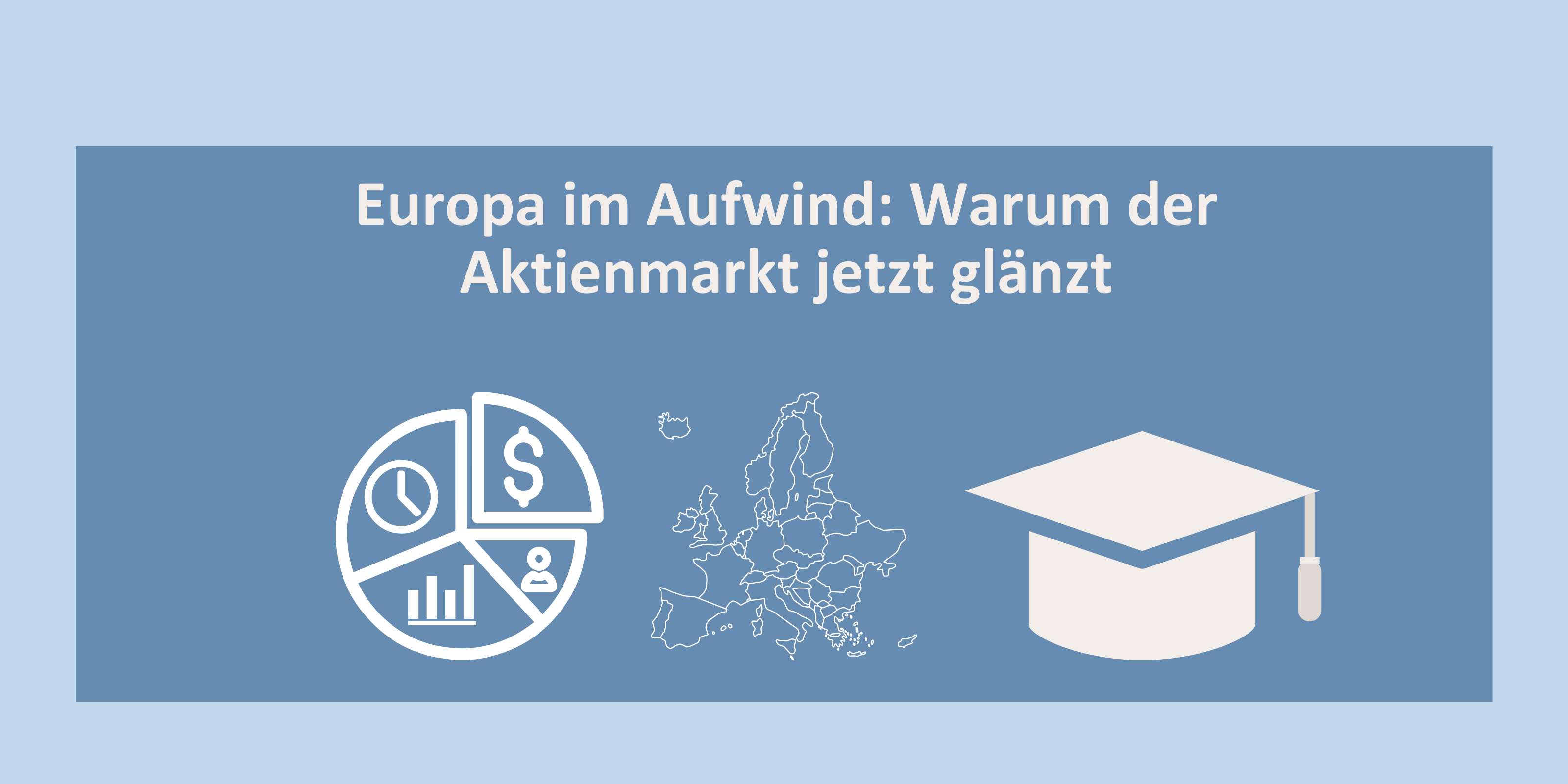 Europa im Aufwind: Warum der Aktienmarkt jetzt glänzt