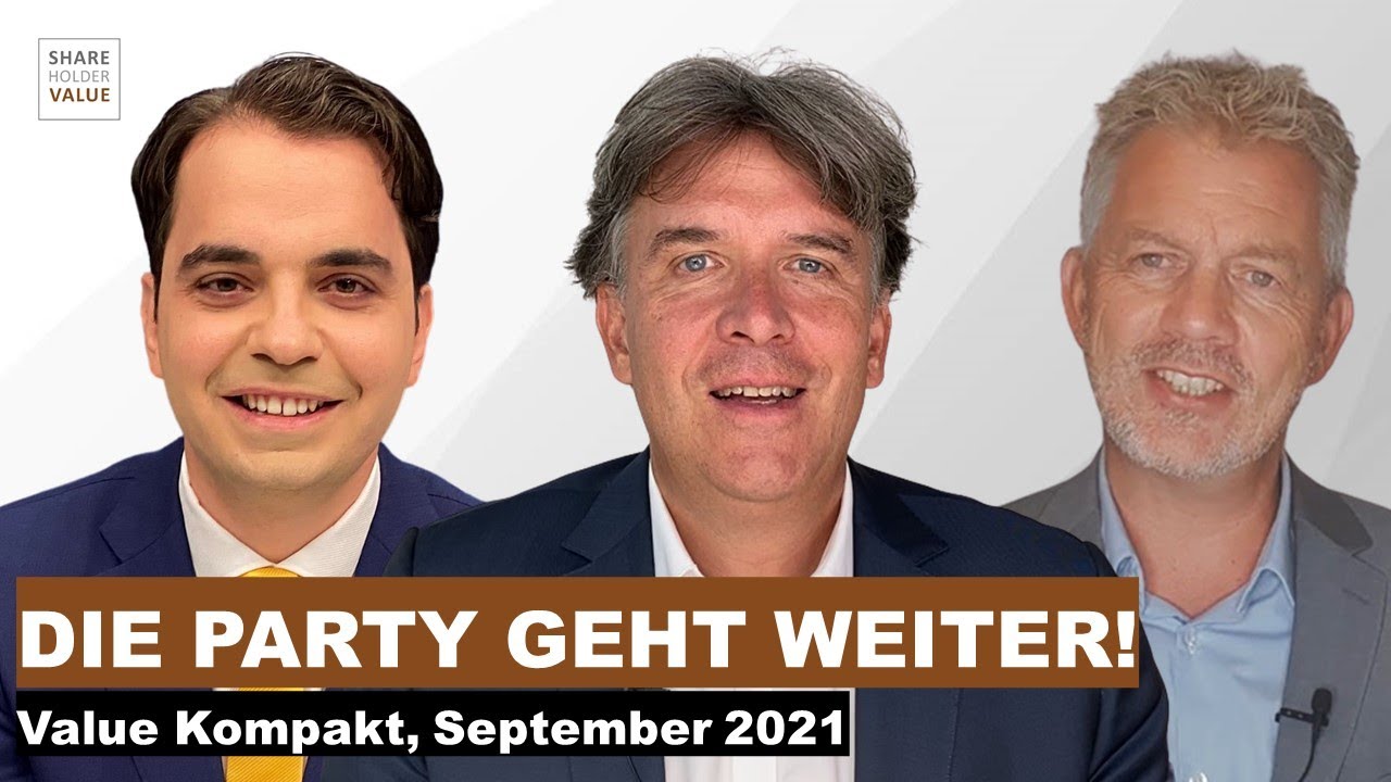 Die Party an den Börsen geht weiter | Value Kompakt September 2021