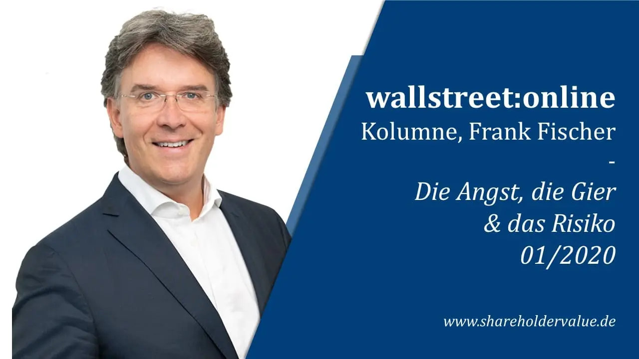 Die_Angst_die_Gier_und_das_Risiko_Frank_Fischer_Kolumne