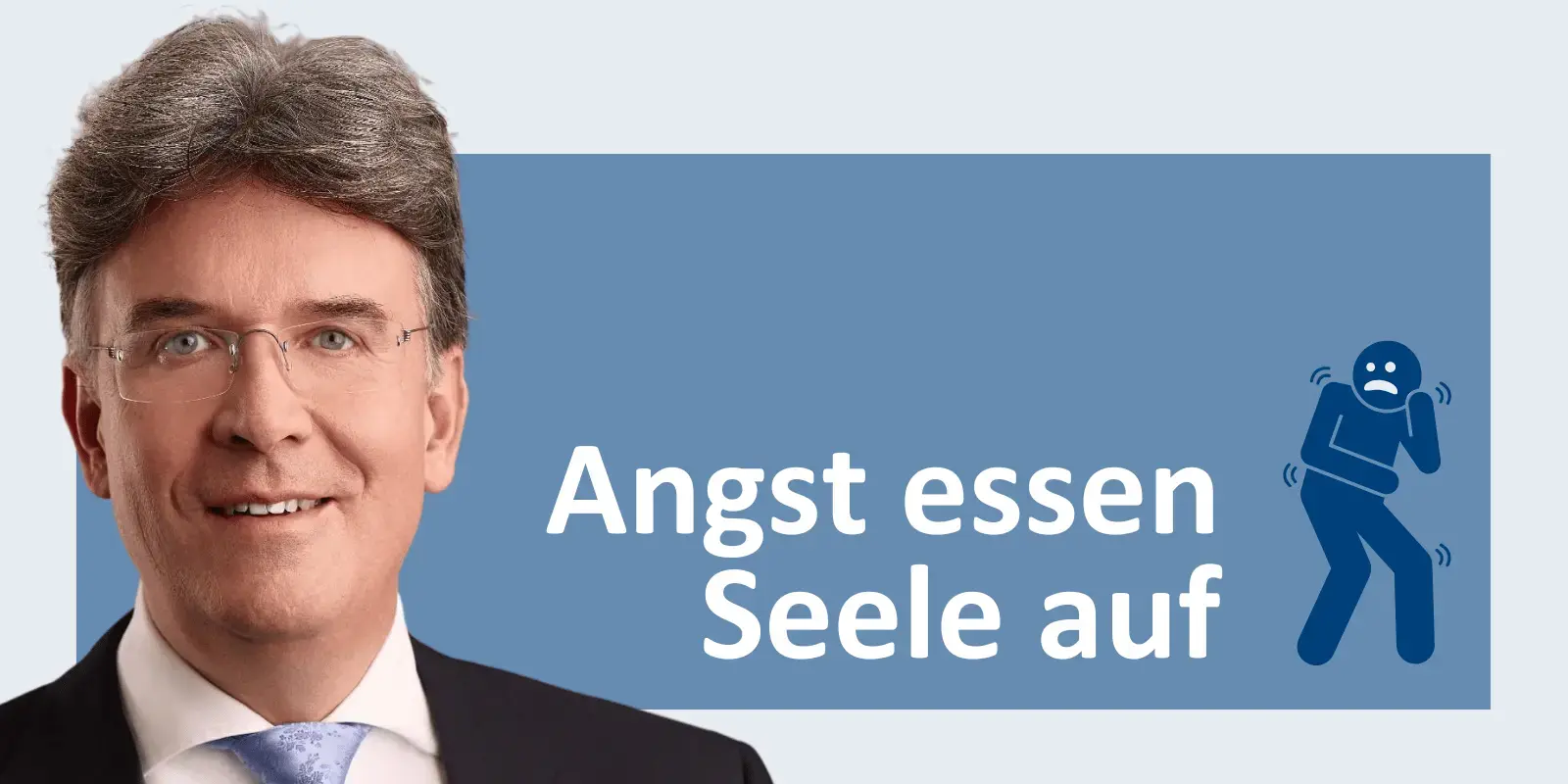 Angst essen Seele auf – die Chance für kühle Rechner!