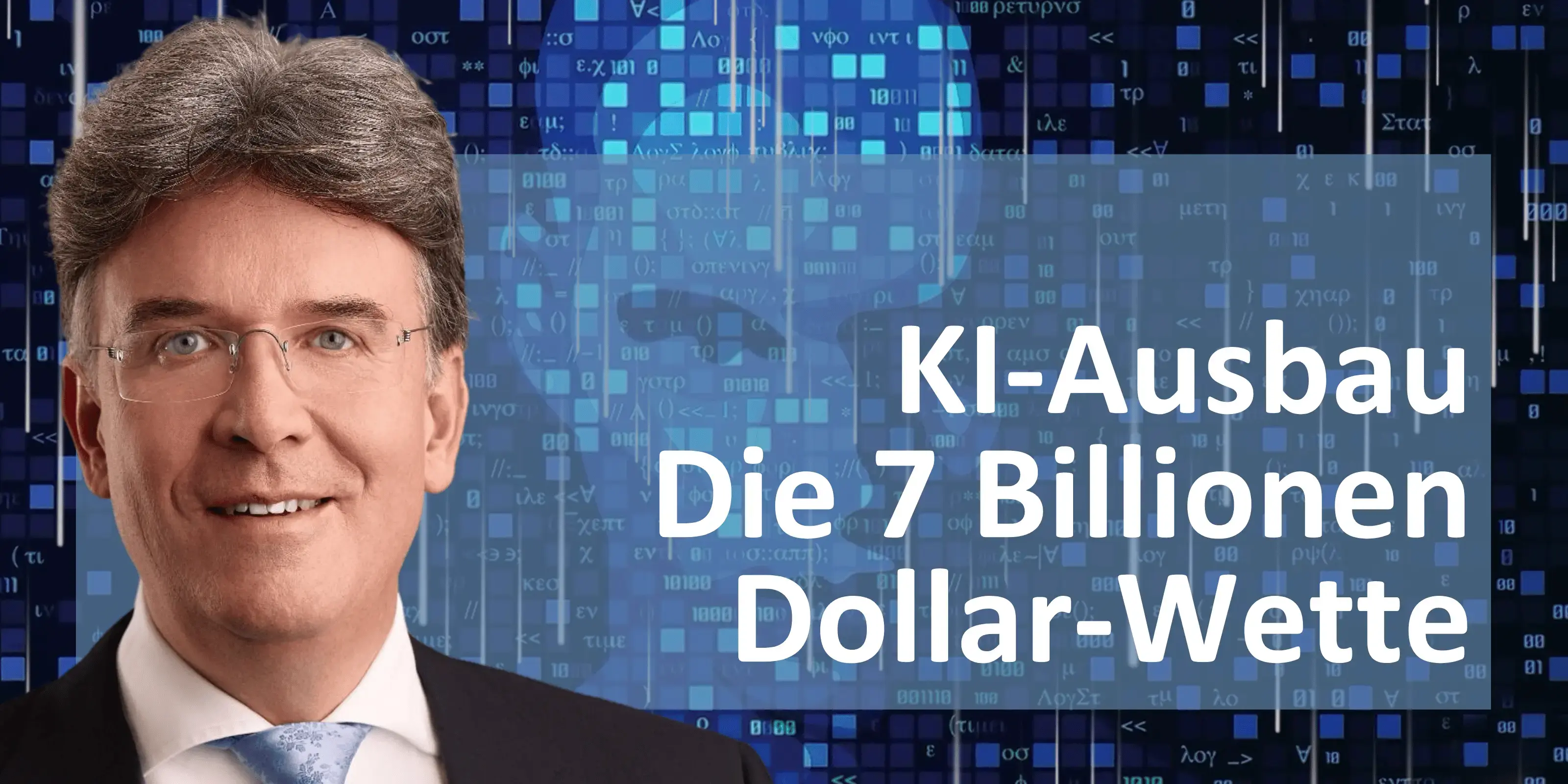 KI-Ausbau: Die 7 Billionen Dollar-Wette