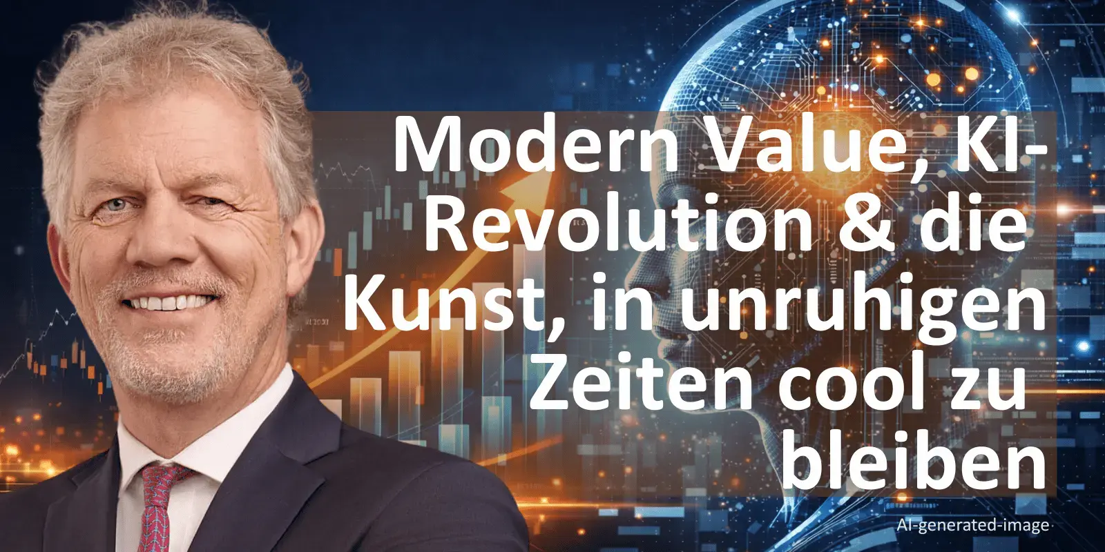 Modern Value, KI-Revolution & die Kunst, in unruhigen Zeiten cool zu ...