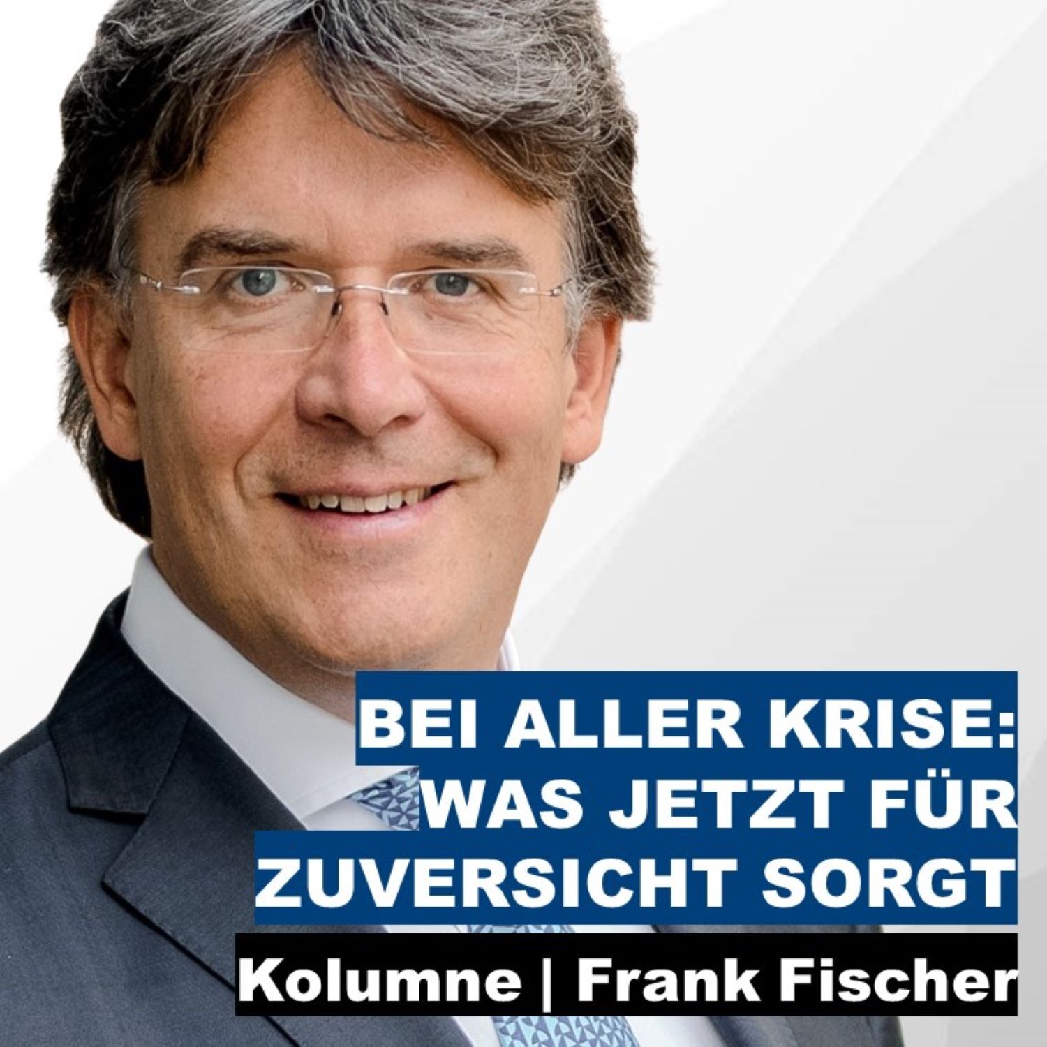 Bei aller Krise: Was jetzt für Zuversicht sorgt