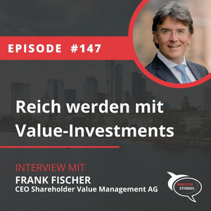 Reich werden mit Value-Investments - Frank Fischer Investmentstory