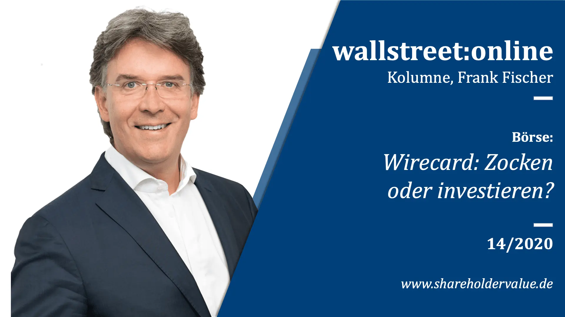 Wirecard_Zocken_oder_investieren_Frank_Fischer_Kolumne